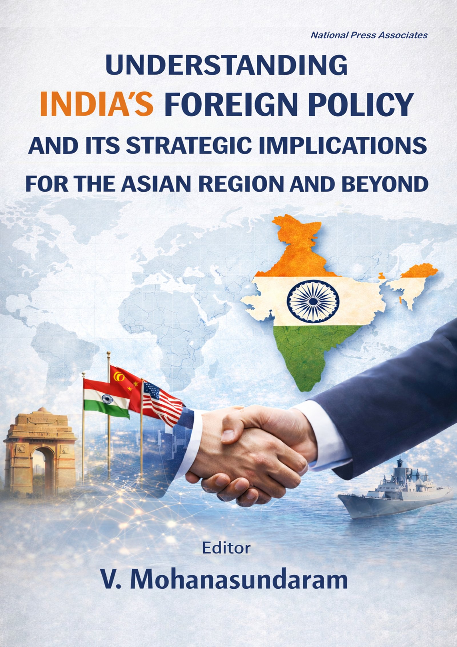 Understanding India's Foreign Policy and  its Strategic Implications for the Asian  Region and Beyond